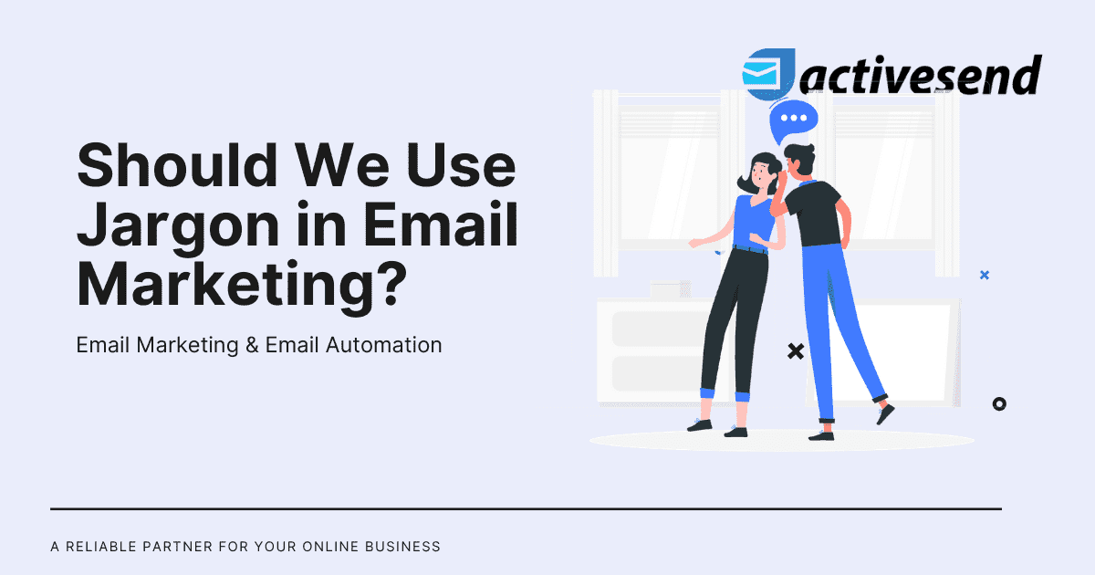 Should We Use Jargon in Email Marketing