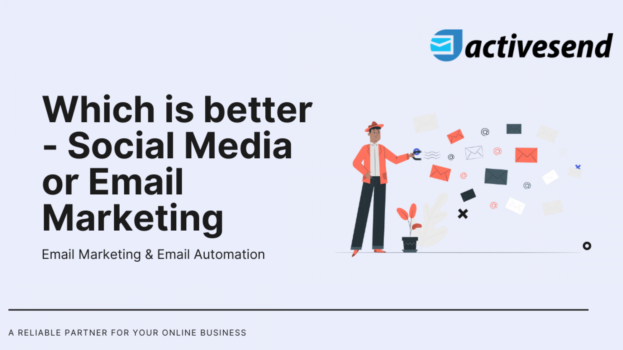 Which is better - Social Media or Email Marketing