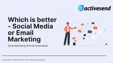 Which is better - Social Media or Email Marketing
